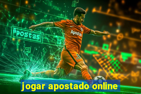 jogar apostado online