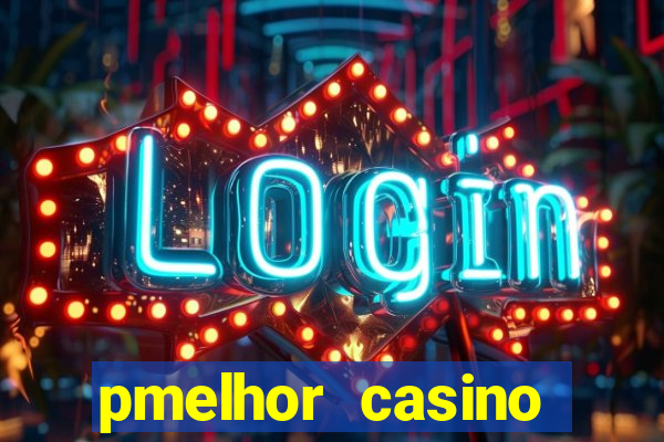 pmelhor casino online portugal