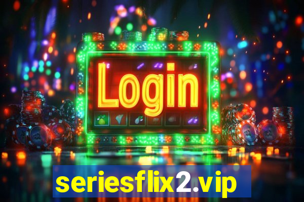 seriesflix2.vip