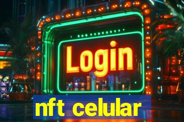 nft celular