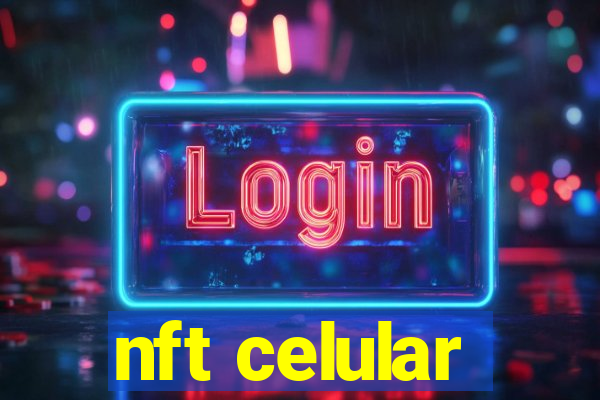 nft celular