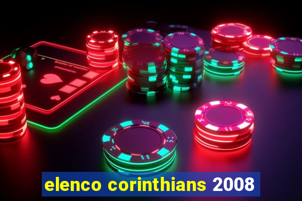 elenco corinthians 2008