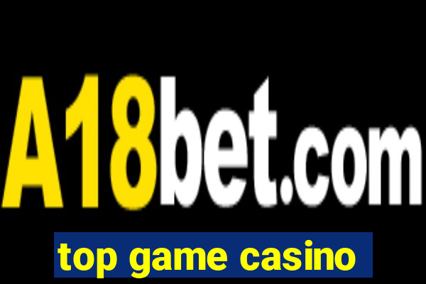 top game casino