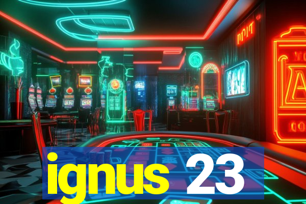 ignus 23