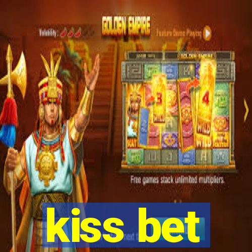 kiss bet