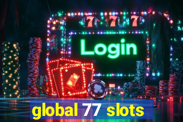 global 77 slots