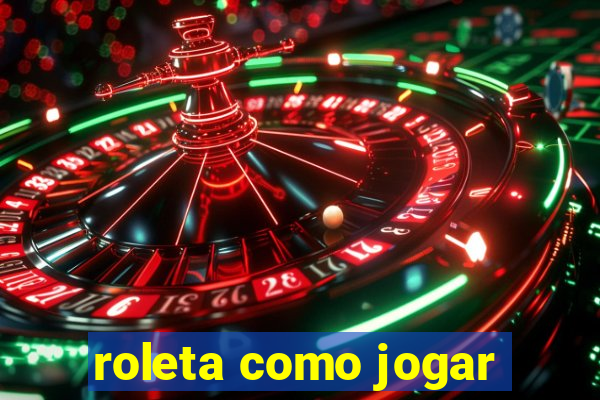 roleta como jogar