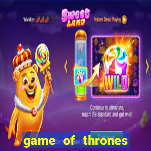 game of thrones slot machine las vegas