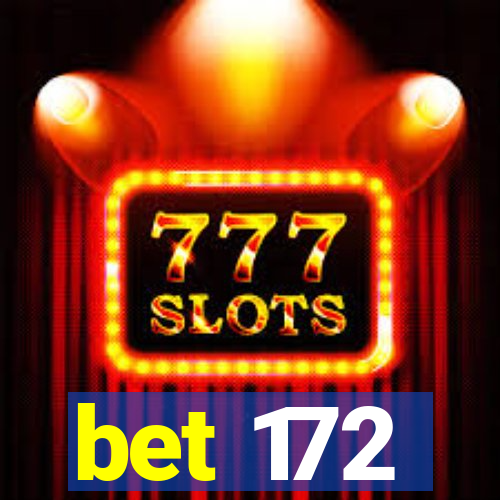 bet 172