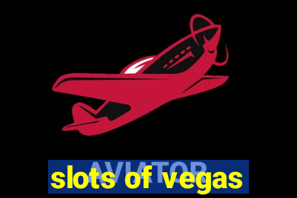 slots of vegas