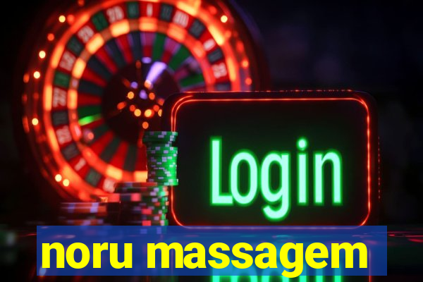 noru massagem