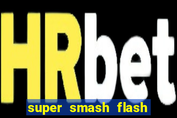 super smash flash 2 jogos 360