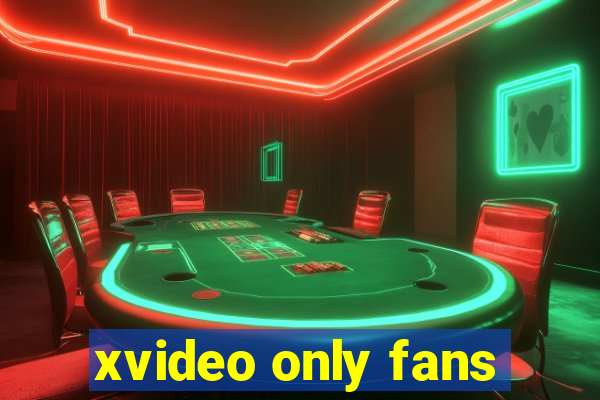 xvideo only fans