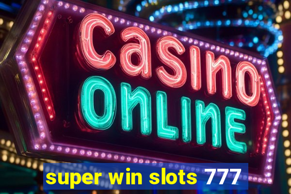 super win slots 777