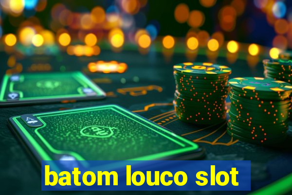 batom louco slot