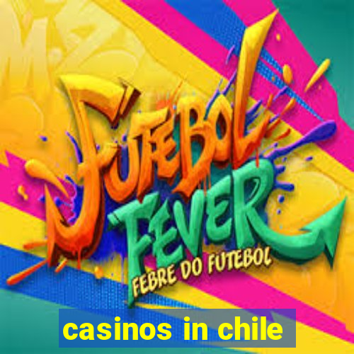 casinos in chile