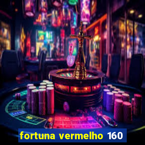 fortuna vermelho 160