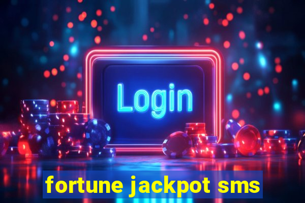 fortune jackpot sms