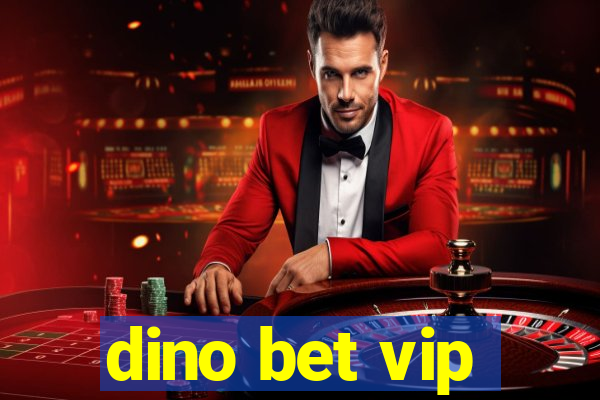 dino bet vip