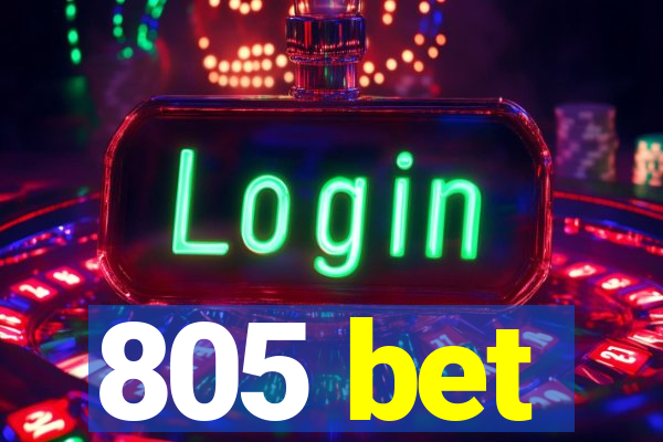 805 bet