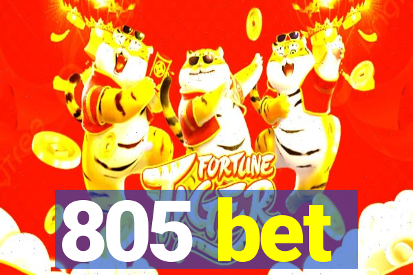 805 bet