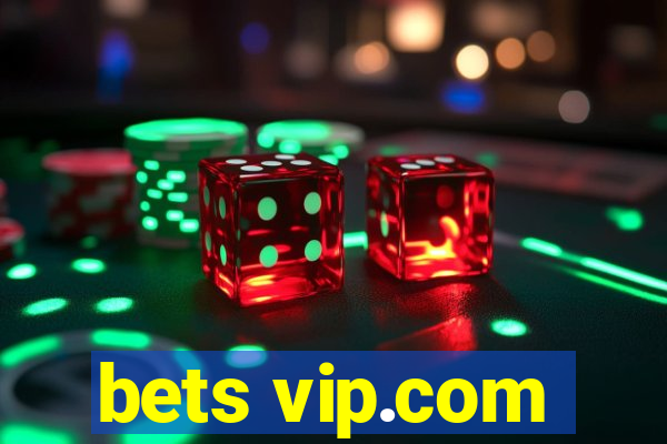 bets vip.com