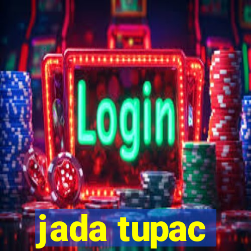 jada tupac