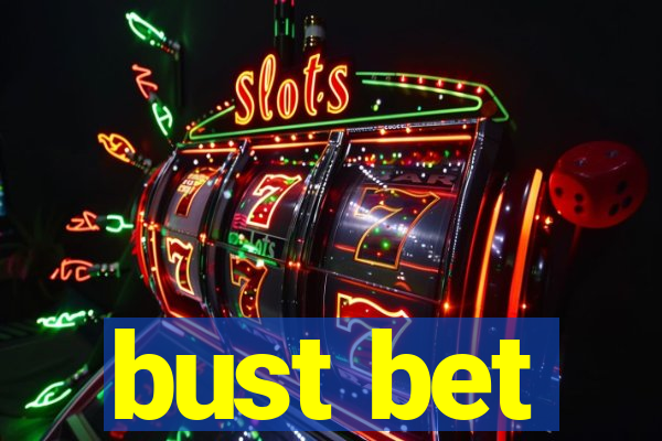 bust bet