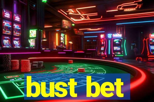 bust bet