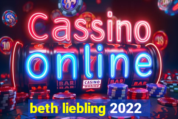 beth liebling 2022