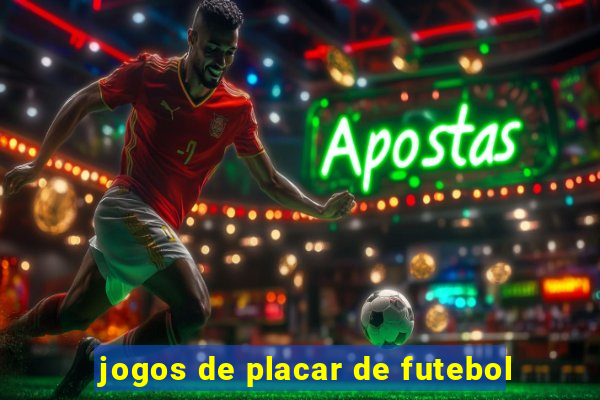 jogos de placar de futebol