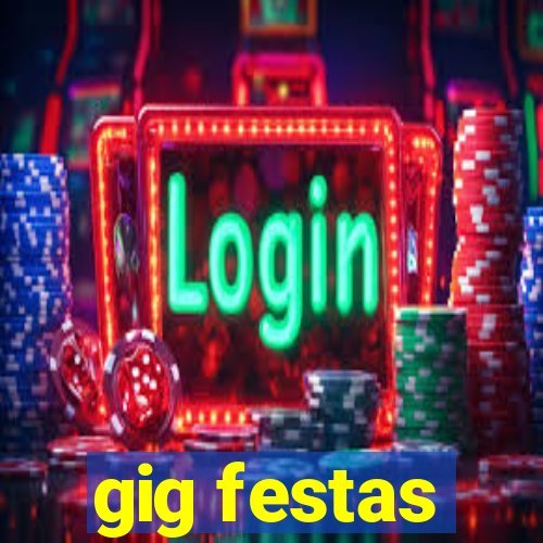 gig festas