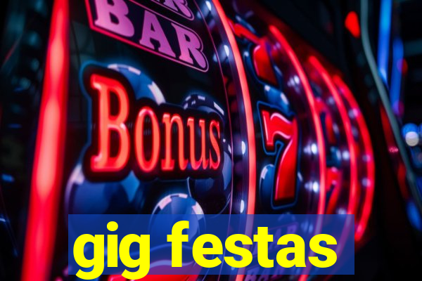 gig festas