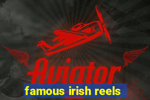 famous irish reels