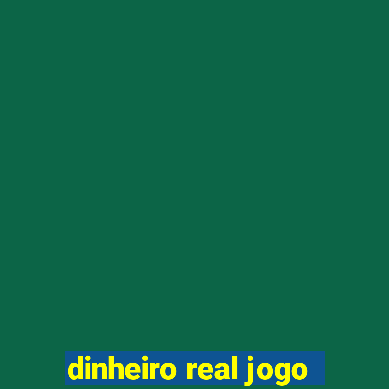 dinheiro real jogo