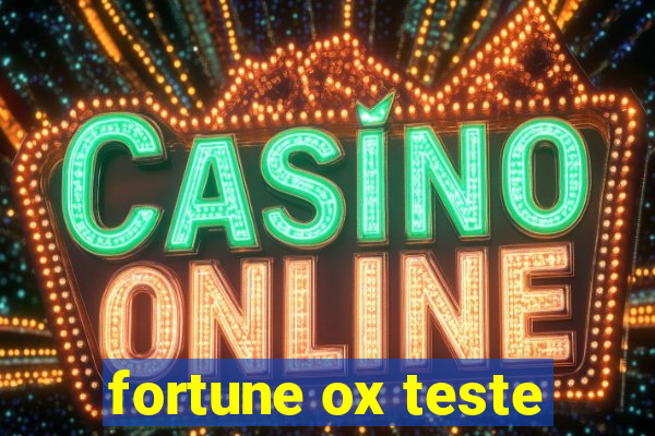 fortune ox teste