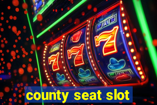 county seat slot