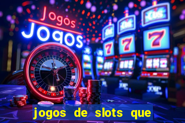 jogos de slots que pagam dinheiro de verdade