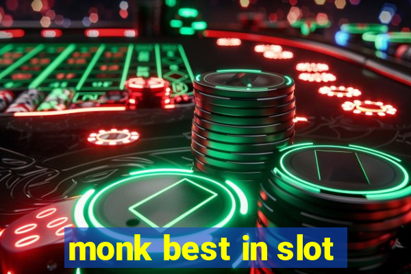 monk best in slot