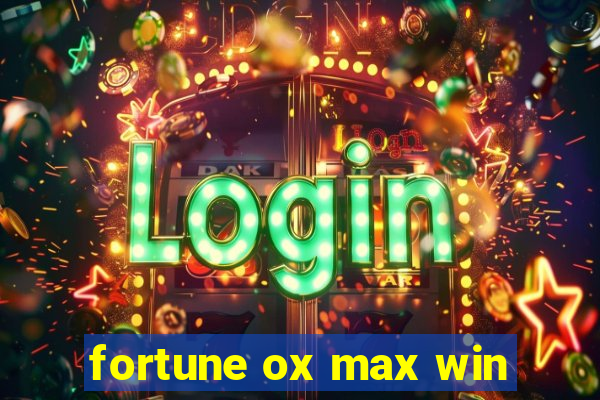 fortune ox max win