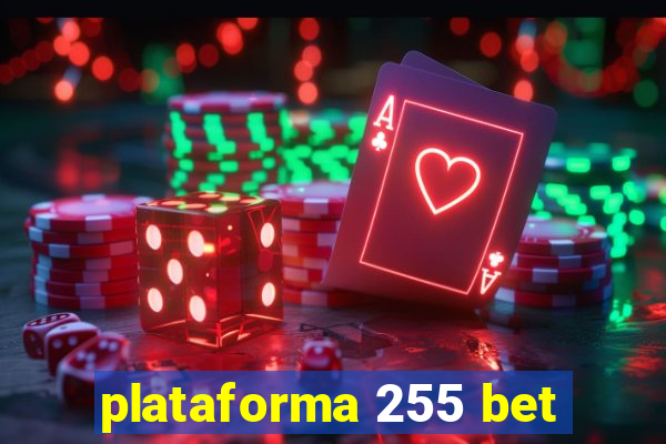 plataforma 255 bet