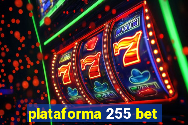 plataforma 255 bet