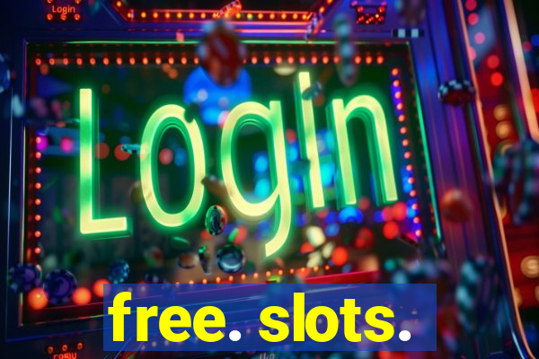 free. slots.