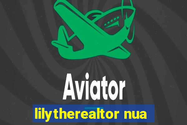 lilytherealtor nua