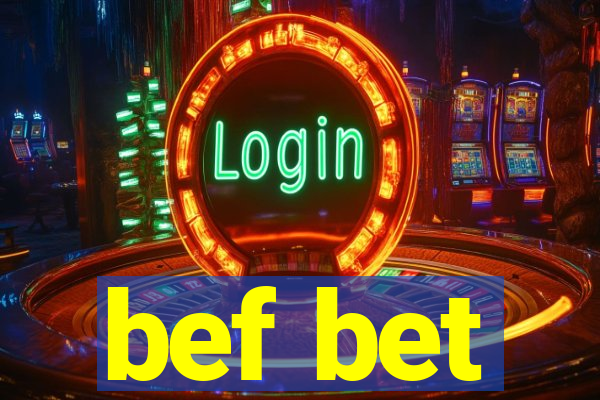 bef bet