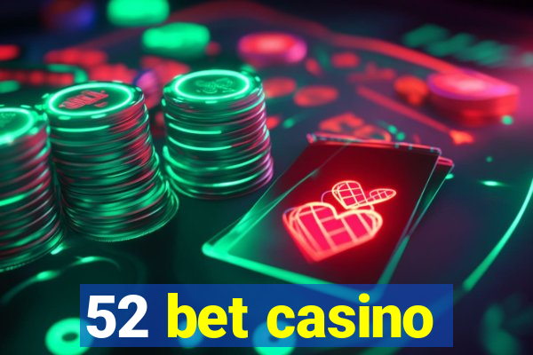 52 bet casino