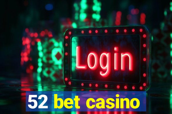 52 bet casino