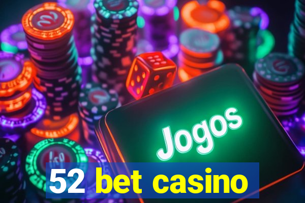 52 bet casino