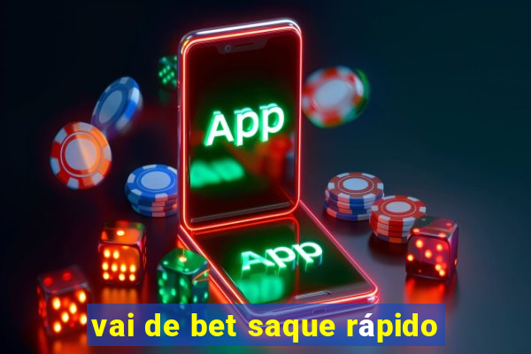 vai de bet saque rápido