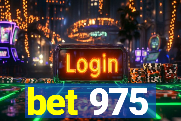 bet 975